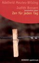 Buch: Zen für jeden Tag, Adelheid Meutes Wilsing, Judith Bossert